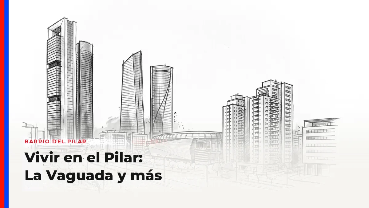 Vivir en el Barrio del Pilar: guía del barrio (transporte, La Vaguada, parques y carácter)